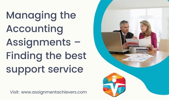 Managing the Accounting Assignments – Finding the best support service 