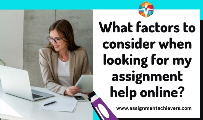 What factors to consider when looking for my assignment help online?