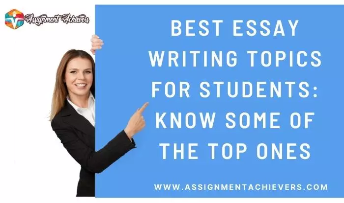 Best essay writing topics for students: Learn some of the top ones