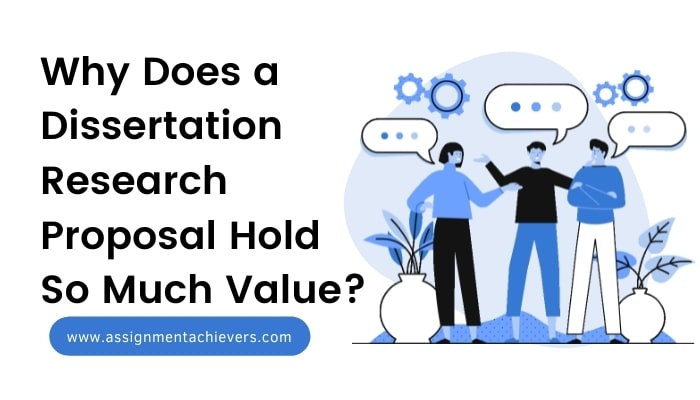 Why Does a Dissertation Research Proposal Hold So Much Value?