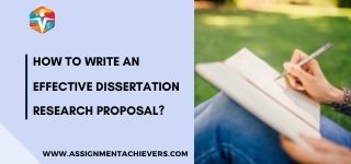 How to write an effective dissertation research proposal?