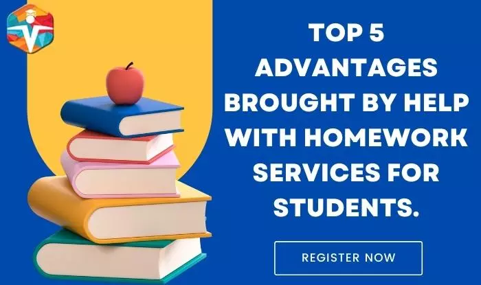 Top 5 advantages brought by help with homework services for students.