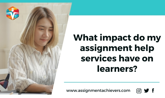 What impact do my assignment help services have on learners?