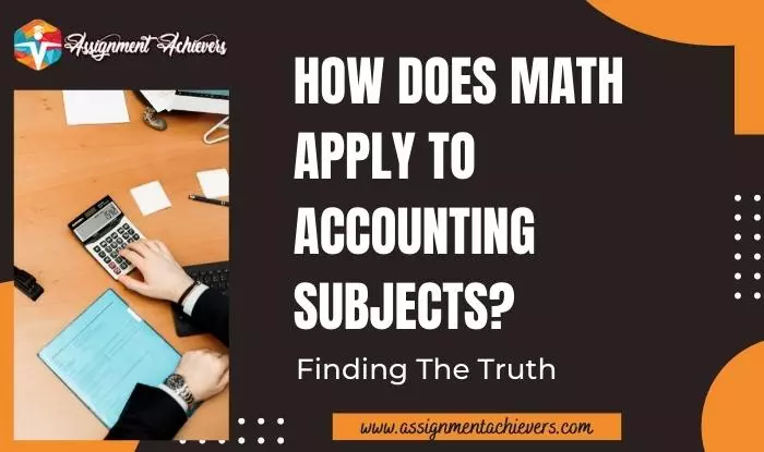 How does math apply to accounting subjects? Finding The Truth.