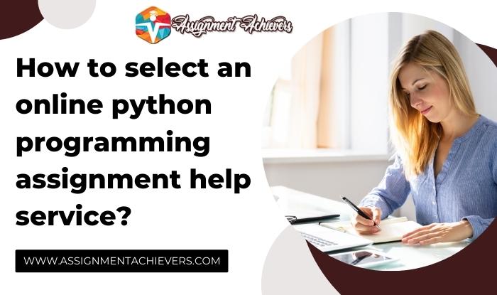 How to select an online python programming assignment help service?